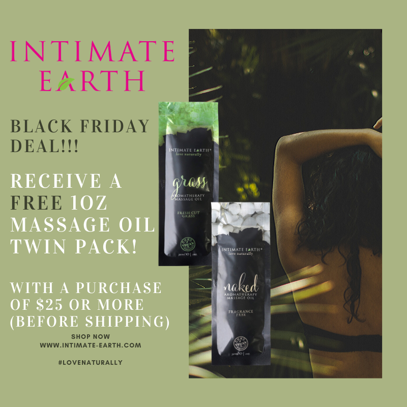 Our Black Friday offer starts now! Head over to our website and automatically receive a FREE 1oz massage oil twin pack with a purchase of $25.00 or more (before shipping). 🎁**Scents received may vary**

No promo code needed! 💚
intimate-earth.com

#lovenaturally