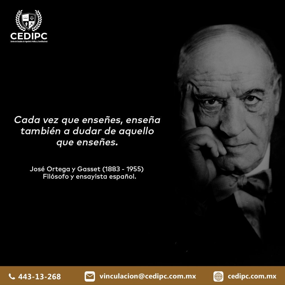 CEDIPCmx's tweet photo. Nuestra #FraseDelDía está inspirada en #JoséOrtegayYGasset, #filósofo y #ensayista #español. Exponente principal de la teoría del #perspectivismo y de la razón vital e histórica, situado en el movimiento del novecentismo. https://t.co/GUVqvEPBCw