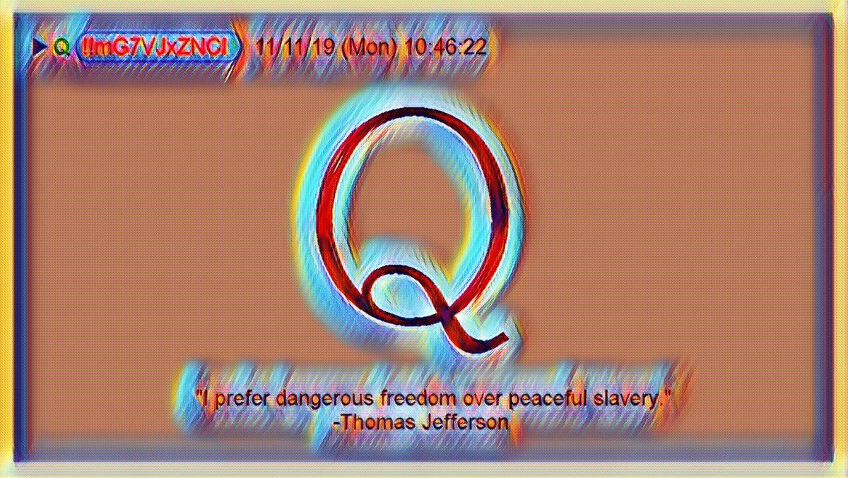 1) This is my  #Qanon thread for November 11, 2019. Q posts can be found here:  http://qmap.pub    https://qanon.pub/                Android apps: http://bit.ly/Q-Map        http://bit.ly/Q-alerts   My Theme: Dangerous Freedom