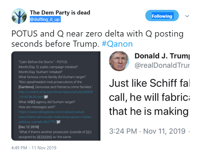 26) Q linked to a tweet by  @duffing_it_up who found... a zero delta. A zero delta is when Q posts within 60 seconds (one minute) of the President, but prior to the President's tweet based on timestamps. Link to tweet:  https://twitter.com/duffing_it_up/status/1194039578753003521