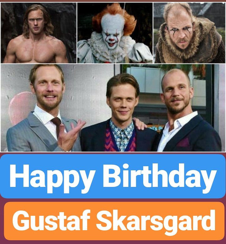 Happy Birthday 
Gustaf Skarsgard   