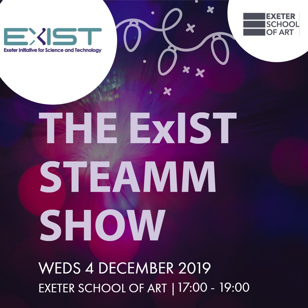 Join @ExIST_Exeter for an exciting Christmas #STEAMM exhibition @ExeSchoolofArt with expert speakers & cutting edge projects from organisations from across the region - come and explore what happens when we combine Art, Science and Technology. BOOK NOW > bit.ly/ExISTDEC2019