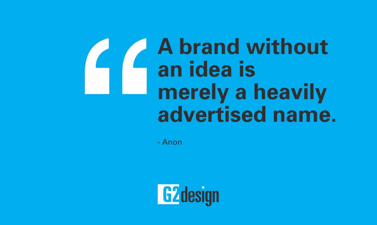 G2DesignAgency's tweet photo. "A brand without an idea is merely a heavily advertised name" - Anon https://t.co/13wsZnuDYd