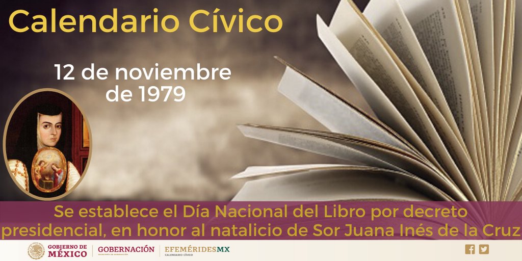 EFEMERIDESMX's tweet photo. 12 | 1979. Se establece el #DíaNacionalDelLibro por decreto presidencial, en honor al natalicio de Sor Juana Inés de la Cruz, con el fin de promover la lectura como parte de la educación. #CalendarioCívico https://t.co/hBr5atRnzn