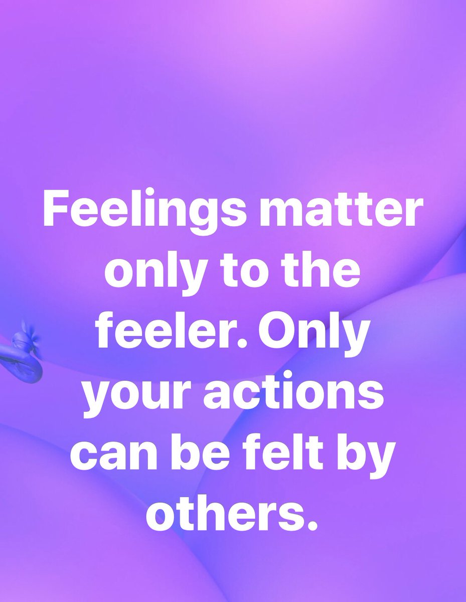 therealericae's tweet image. Feelings matter only to the feeler. Only your actions can be felt by others. #words #actions #intent #blahblah