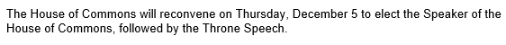 thomsonian's tweet photo. From PMO: Parliament will be recalled on Thurs, Dec. 5 to elect the Speaker of the House ahead of the government's Speech from the Throne. #cdnpoli https://t.co/uJhzMoITfB