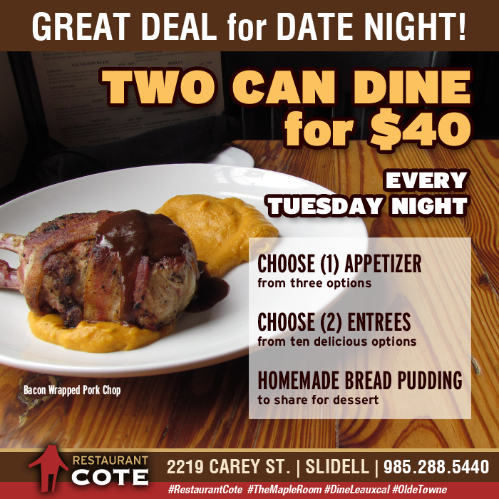 cotemapleroom's tweet photo. Two can dine for $40 every Tuesday night at #RestaurantCote >> Choose (1) appetizer, (2) entrees &amp; finish with our homemade bread pudding! It's a GREAT DEAL for a date night, and you can walk next door to #TheMapleRoom for trivia after! #OldeTowneSlidell #DineLocal https://t.co/NCKnBsLwqB