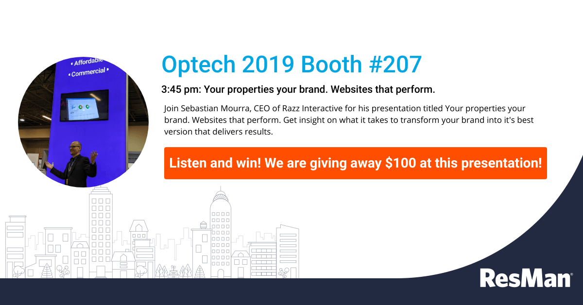 myresman's tweet photo. #Optech2019 are you ready to transform you brand? Join us at booth 207 in 10-minutes for our 3:45 pm presentation from Razz Interactive CEO titled: Your properties your brand. Websites that perform. We are giving away $100 to a lucky listener. #Win100 #PropertyManagement https://t.co/bclR6tmNHH