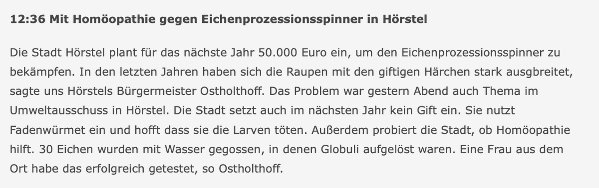 Eichen-Prozessionsspinner können gefährlich sein, wenn Unbedarfte sich ihnen nähern. Darum versucht man Nester von ihnen zu bekämpfen - in Hörstel ab jetzt mit Homöopathie. Natürlich mit dem gewohnten Grad der Evidenz: „eine Frau aus dem Ort habe das erfolgreich getestet!".