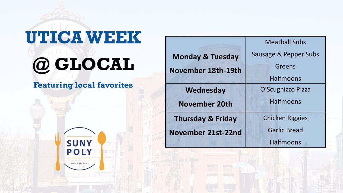 Next week is Utica Week! Enjoy your local favorites at GLOCAL in the Student Center from Greens, to Halfmoons, to O’Scugnizzo Pizza! #polydining #sunypoly #utica