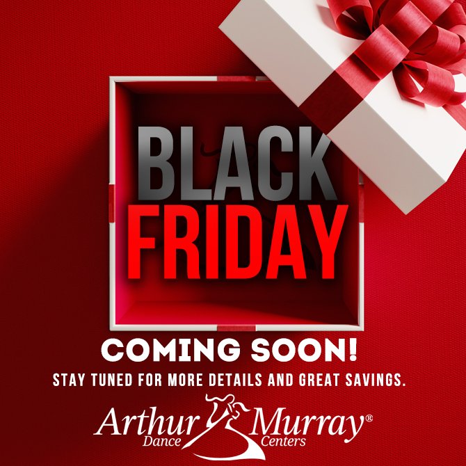Stay tuned for #blackfriday2019 deals! Deals to get started and deals to keep dancing throughout the Holiday Season! dancedfw.com #ArthurMurrayLifestyle
