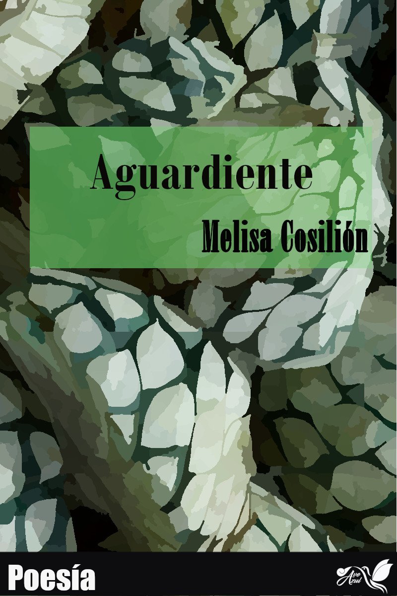 aveazulmx's tweet photo. "Aguardiente", poemario sesorial de Melisa Cosilión Cano, #AveAzul #literaturamexicana de #Texcoco Disponible en formato digital en https://t.co/4p30ceFzVR https://t.co/DGdcGCfykb