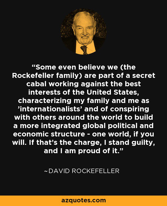 82) But then again, this is David Rockefeller we're talking about. The same man who openly said this: