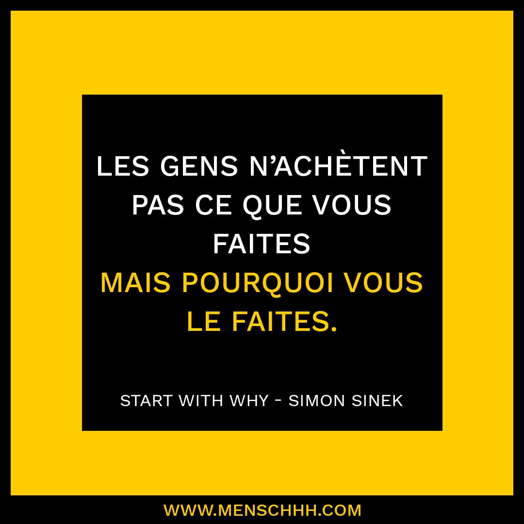 Menschhh Les Gens N Achetent Pas Ce Que Vous Faites Mais Pourquoi Vous Le Faites Motivation Mindset Business Entrepreneur Menschhh Consultant Coachbusiness Succes Entrepreneurs Citation Ambition Citations Inspiration