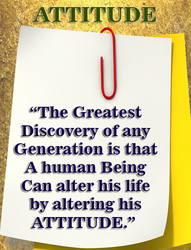 An affirmation is made up of words charged with power, conviction and faith.  When done properly, this triggers positive feelings that, in turn, drive action. IT'S ALL ABOUT YOUR ATTITUDE!