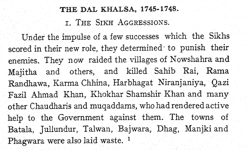 Sikhs attacked and killed a large number Hindu and Muslim (Punjabi) Chauhdris and Muqqadams who did the duty of protecting their villages from the Sikh robbers. After killing those Hindu and Muslim headmen, Sikhs laid their villages to waste.