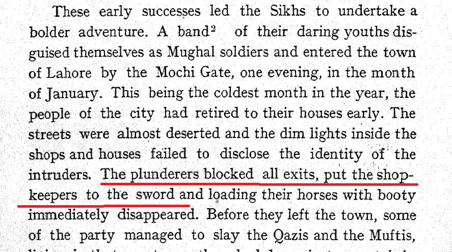 A band of Dal Khalsa (who numbered 5,000 according to Gyan Singh) sneaked into Lahore city one evening and put to sword innocent shopkeepers (Hindu and Muslim Punjabis) and plundered their shops. Some also slew Muftis and Qazis of the city.