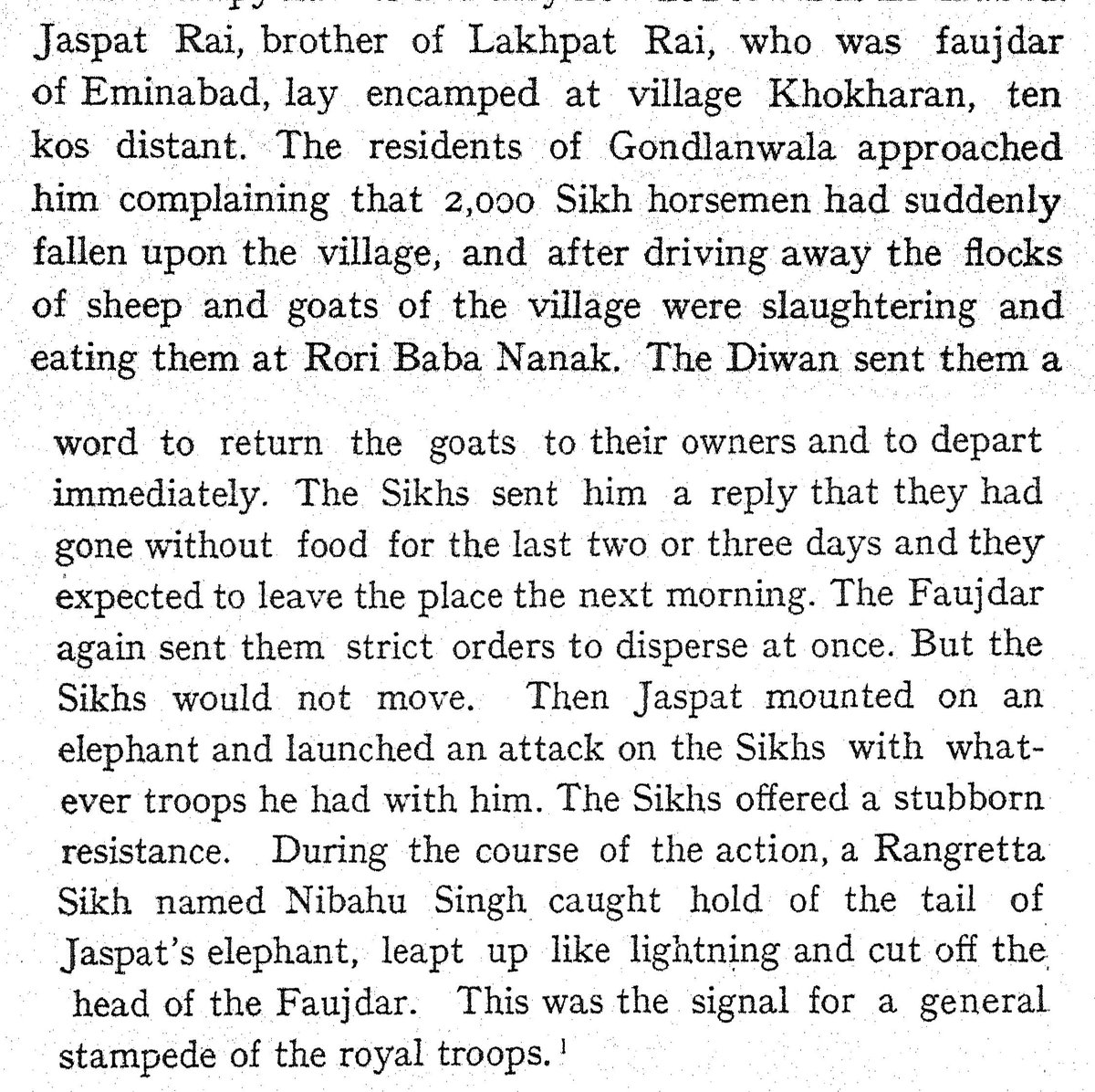 After plundering Lahore in 1746, the Dal Khalsa fell upon Gondlanwala village and plundered its flock. The residents of the village complained to the Hindu faujdar of Eminabad in the vicinity. The Hindu diwan sent message to Sikhs, nicely asking them to return the goats to the