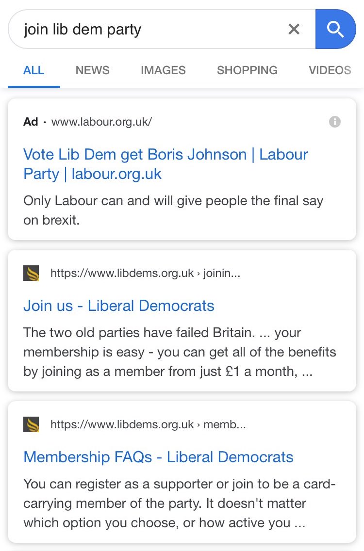 In the interests of balance: Google 'join lib dem party' & you may get a Labour ad: 'Vote Lib Dem get Johnson'. Now, to be fair, this is CLEARLY a normal GE campaign ad, & is FAR removed from the Tories' attempt to fool people into registering for a postal vote via their site.