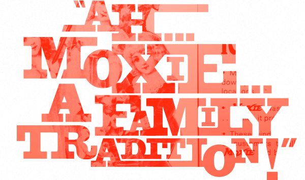 Does Moxie run in your family?