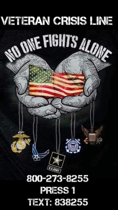 I'll keep posting this until we do what is right & help my fellow brothers & sisters. We take care of our own. IGY6. 22 Veteran suicides a day. It's past time to change that.Veteran Crisis LineUS 800-273-8255Press 1Text 838255 UK 0800 138 1619Canada 18334564566