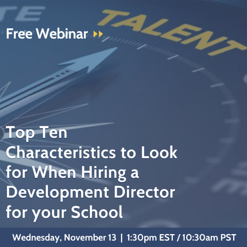 [FREE WEBINAR] Think you need to settle for an average fundraiser? You don't! You really can find a great Development Director. Join us for Top Ten Characteristics to Look for When Hiring a Development Director for your School TODAY. | Register now >> bit.ly/2WwR2wY