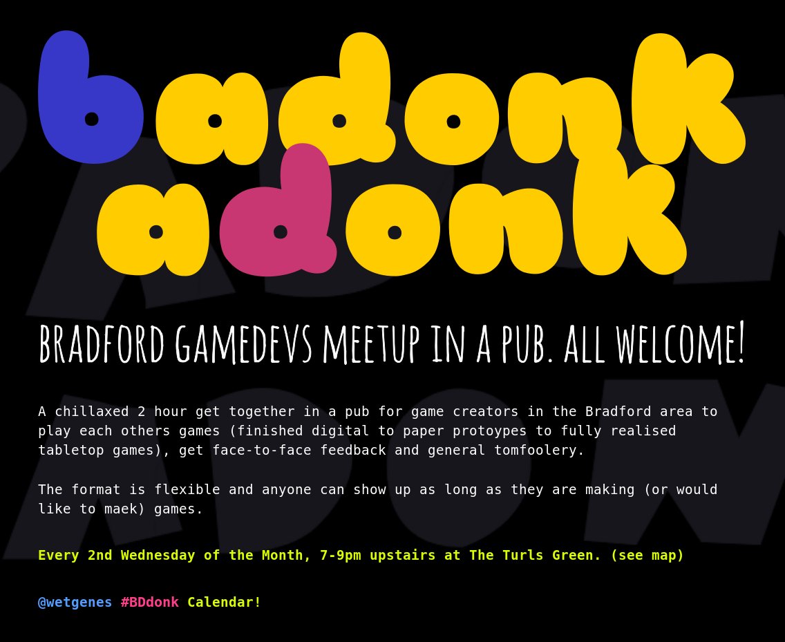 Good news EVERYONE!

The #Bradford #GameDev meetup in a pub starts in 5 hours*. Upstairs at The Turls Green 7-9pm, all welcome.

See xixs.com/badonkadonk for more details and all future dates.

*Yes this is also a surprise to me :)