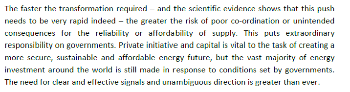 "The faster the transformation required – and the scientific evidence shows that this push needs to be very rapid indeed – the greater the risk of poor co-ordination or unintended consequences for the reliability or affordability of supply."