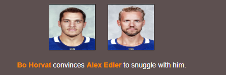 Horvat convinces Edler the only way to survive is to share body heat. Loui continues to be true to life. And once again Eddie Lack continues to be horrible at Hunger Games.