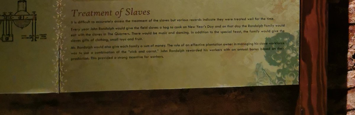 In the plantation museum there is one board on slavery. It tells visitors that 'various records indicate they were treated well for the time'. I'm guessing these records all come from the enslavers?