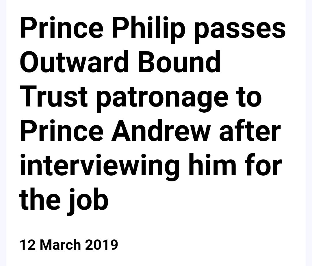 But then again, Prince Andrew was most thoroughly vetted before becoming an Outward Bound patron ... by his own father. So what could go wrong?  https://www.telegraph.co.uk/royal-family/2019/03/12/prince-philip-passes-outward-bound-trust-patronage-prince-andrew/