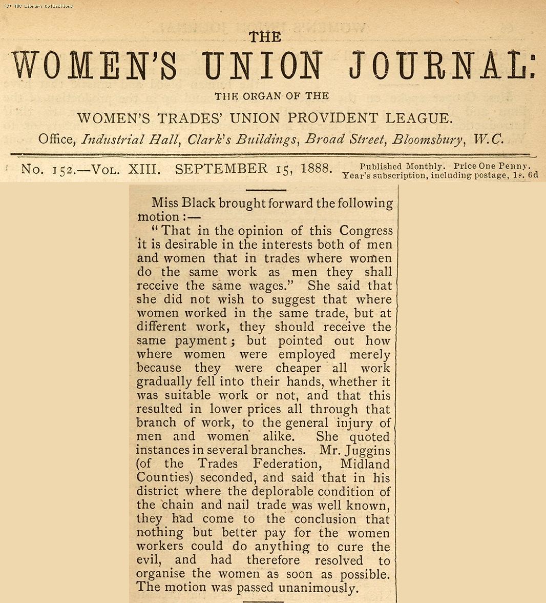 2. It was 1888 when Clementina Black moved the first TUC equal pay resolution, however, the female workforce was small, the unions were male dominated.