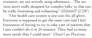 We identified 7 themes: 1) multiple dimensions of complexity (not just medical); 2) team members feel they are addressing patient-system mismatches ..