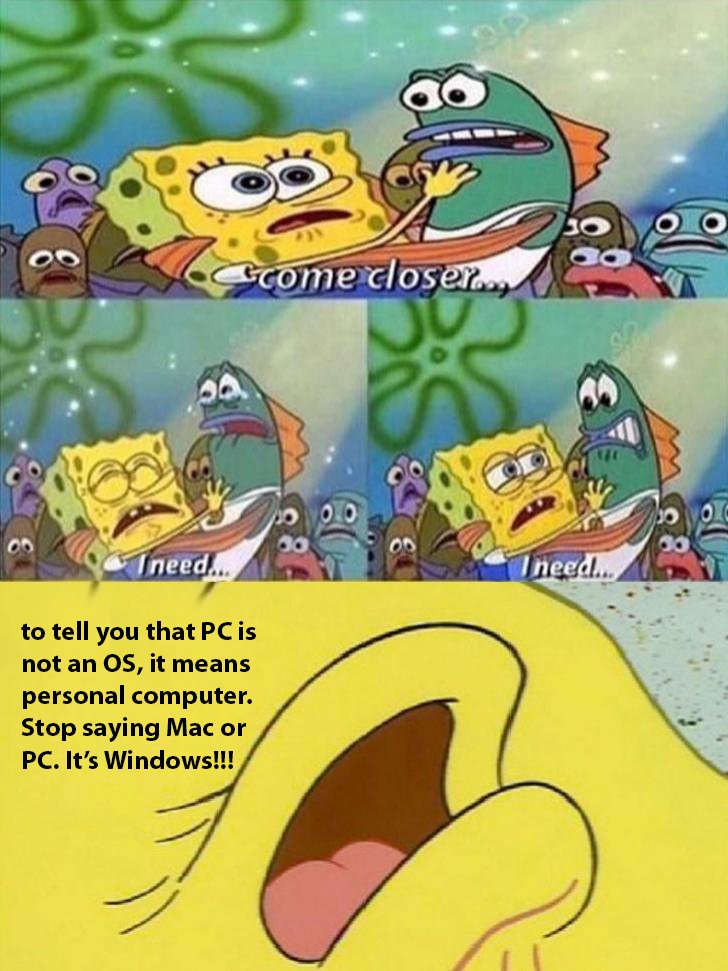 shauna_design's tweet photo. After seeing pc or mac way too much lately, I made a #meme to express my frustration 🤣
.
.
#memesdaily #spongebobmeme #MacVsPC #PCvsMac #ItsWindows #WindowsNotPC https://t.co/ZDxzACptqK