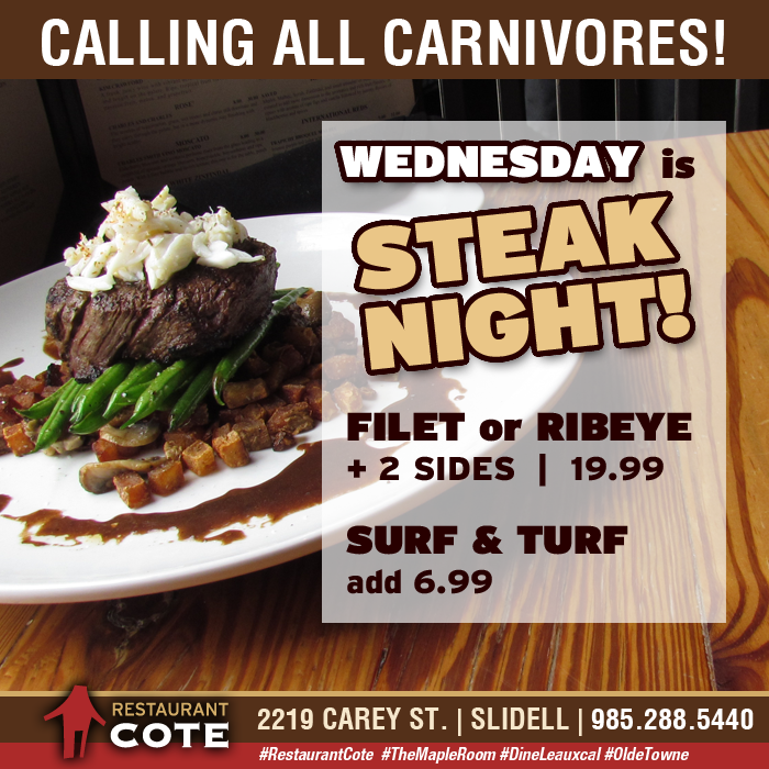 cotemapleroom's tweet photo. GOT A CRAVING FOR STEAK? Please JOIN US at RESTAURANT COTE for #SteakNight on Wednesdays, 5-9pm! #OldeTowneSlidell #DineLocal #RestaurantCote #TheMapleRoom https://t.co/VvZGbbDhtD
