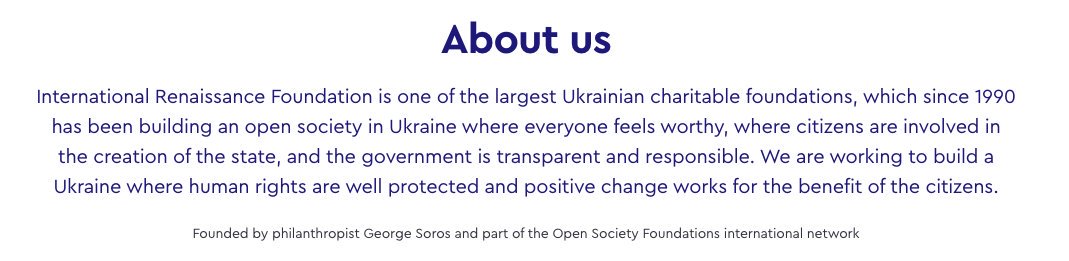 It might surprise you to know, or not, that "civil society" organizations in the Ukraine were often funded by George Soros Open Society Foundation : (Google Translate was used for screenshot) /18 https://www.irf.ua/about/ 