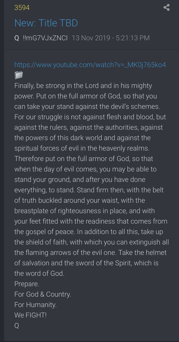  #QAlert 11/13/19 Q3594With song. Finally, be strong in the Lord and in his mighty power. Put on the full armor of God,Armor of God.  @POTUS