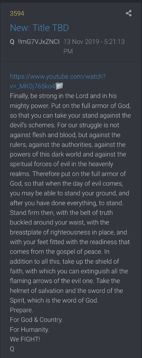 !!NEW Q - 3594!!17:21:13 EST Finally, be strong in the Lord and in his mighty power. Put on the full armor of God, so that you can take your stand against the devil’s schemes.(Cont) #QAnon  #NewQ  #Q  #WWG1WGA @realDonaldTrump