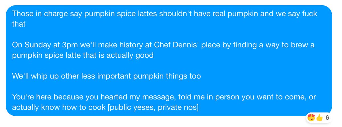 I'll post other one-offs I did recently if I find anyThis was from a month ago, when I realized I've never had a good pumpkin spice latteThe second message is the recipe we decided was best :)