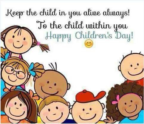 “Never let age extinguish the fire of your inner child”

Doesn’t matter how old you grow, what ever you do; just keep the Child in you always ALIVE

Happy Children’s Day
