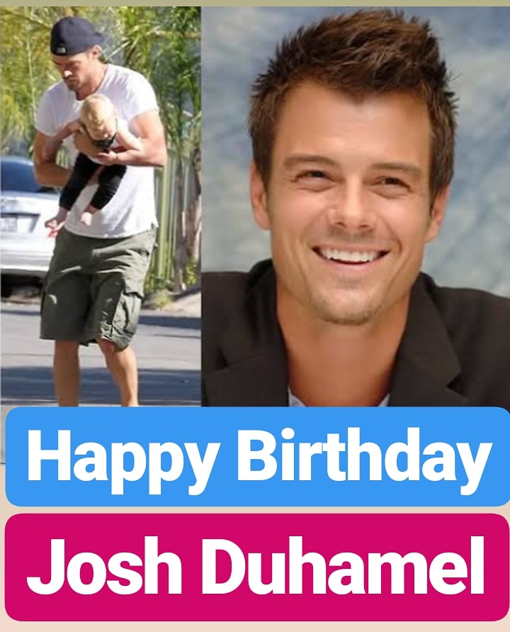 Happy Birthday 
Josh Duhamel  
