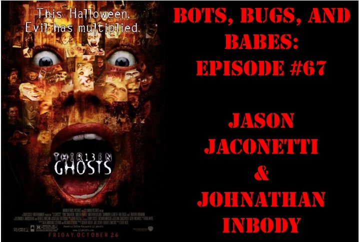 jasonjaconetti's tweet photo. Episode 67 is up. I am joined by Jonathan Inbody for a look back at Thir13en Ghosts.
https://t.co/NaJtXyu8u1
#BotsBugsBabespodcast #BBB #theartofhorrorcollective #DoubleJCustomCreations https://t.co/VarTVJWpNB
