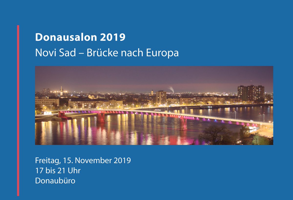 Morgen im Donaubüro Ulm/Neu-Ulm. Donausalon 2019. Beginn 17.00 Uhr. Thema: Novi Sad - Brücke nach Europa