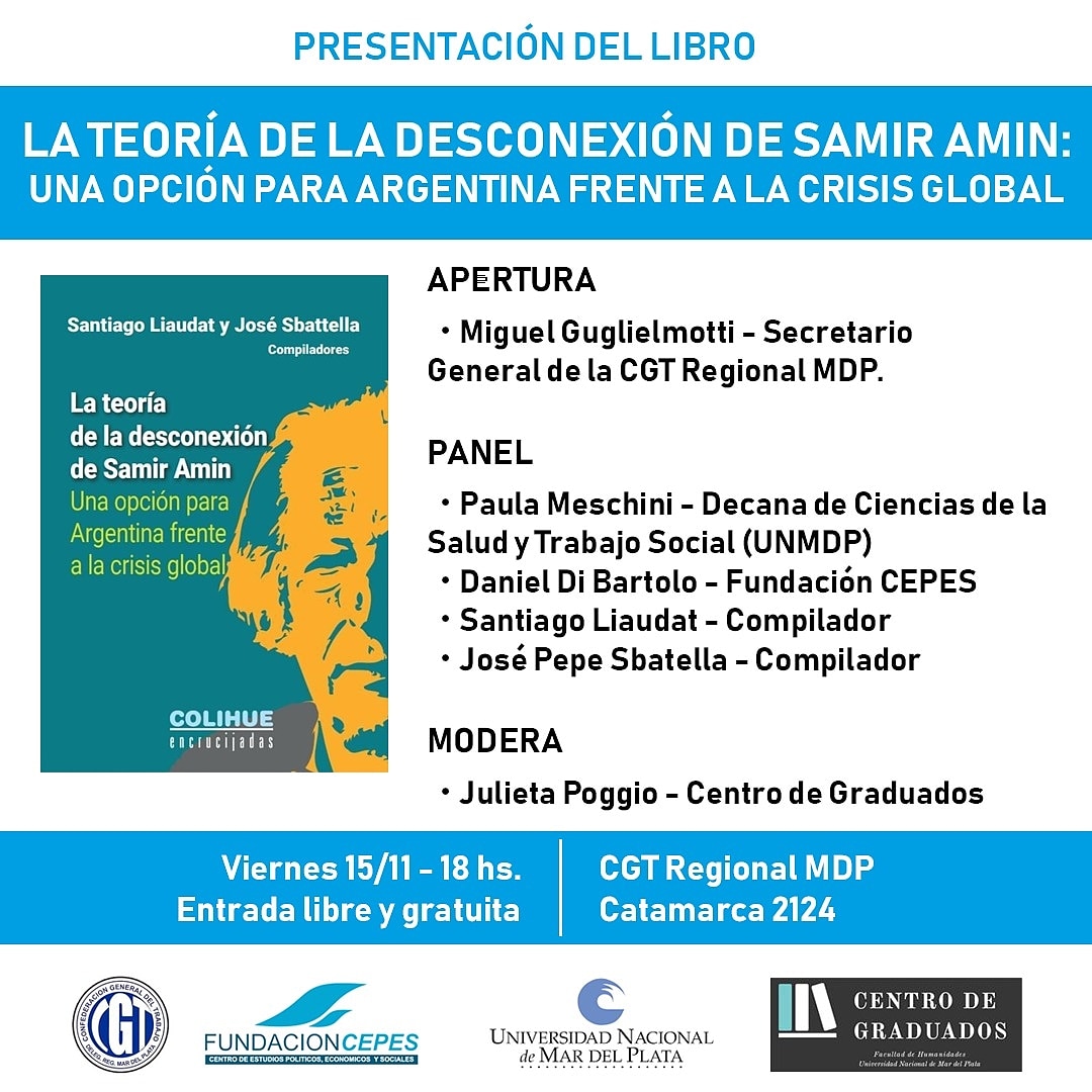 Este viernes presentaremos "La teoría de la desconexión de Samir Amin: una opción para Argentina frente a la crisis global" 🌎

📍CGT Regional Mar del Plata (Catamarca 2124)
🕖 18:00 hs.
🎟️ Entrada libre y gratuita