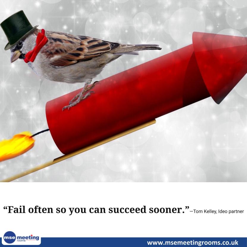 “Fail often so you can succeed sooner.” —Tom Kelley, Ideo partner  
#Entrepreneurship 
#meeting #meetingvenue #meetingprofs #meetingplanner #meetingspace #meetingsandevents
#MseMeetingRooms msemeetingrooms.co.uk