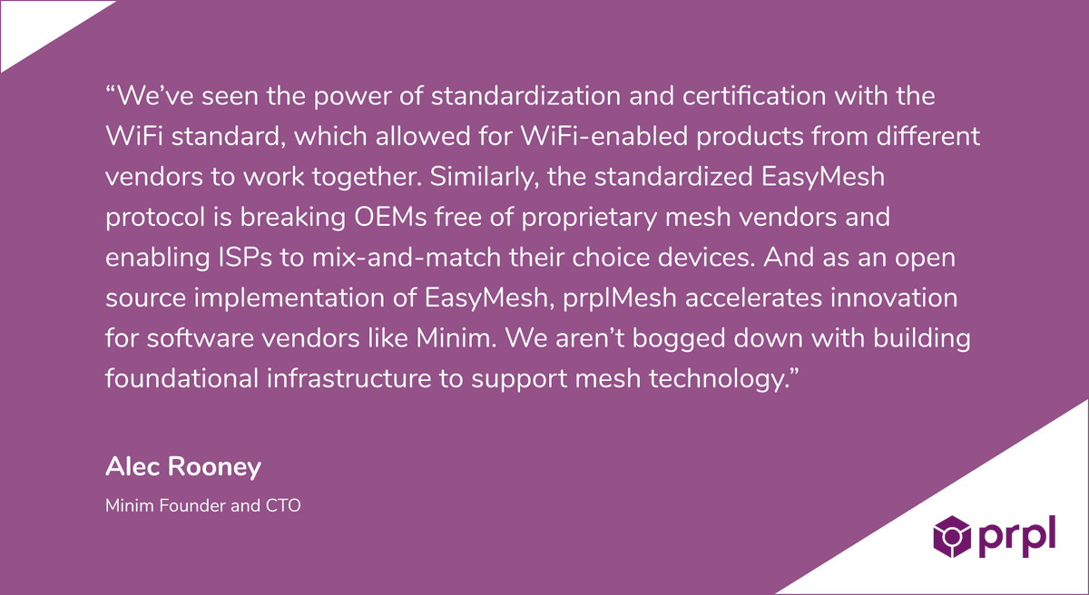 MinimSecure's tweet photo. Download the Minim x #prplMesh case study for insight into how the entire #smarthome ecosystem can benefit from the open-source project: https://t.co/Z15nunKGDy
@prpl_foundation @Broadband_Forum #prpl #MultiAP #broadband #opensource #IoT #connectedhome https://t.co/be0aQ77tqd