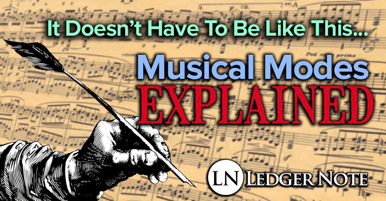 Musical Modes Explained (LedgerNote) : bit.ly/2CKWsvq