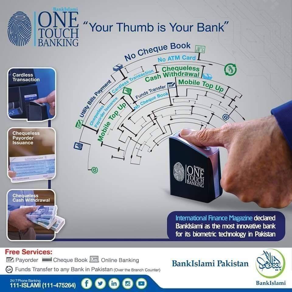 BIPLOfficial's tweet photo. BankIslami is the pioneering bank in Pakistan to introduce "One Touch Banking". No need for cheque book or ATM card, now all your banking activities can be carried out by a simple touch of your thumb.
#BankIslami #OneTouchBanking #Technology #Innovation #YourThumbIsYourBank https://t.co/45j90iin9T