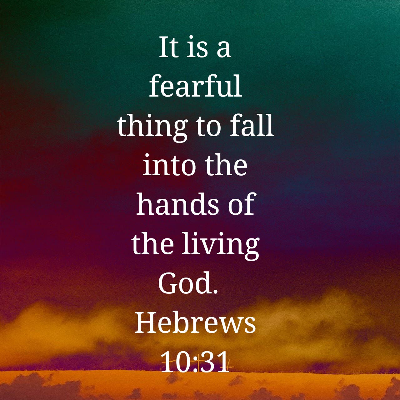 توییتر \ John Goss در توییتر: «It Is A Fearful Thing To Fall Into The Hands  Of The Living God. Hebrews 10:31 Kjv Https://T.co/09Wo8Rgdfx  Https://T.co/G4Ylst4K8G»