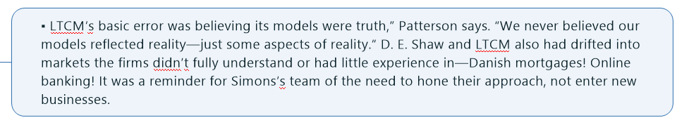 LTCM collapse was one of the reasons why Simons and his management team was so cautious about trusting models all the time